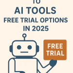 Ultimate Guide to AI Tools Free Trial Options in 2025